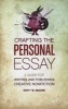 Crafting the Personal Essay - A Guide for Writing and Publishing Creative Non-Fiction (Paperback) - Dinty W Moore Photo