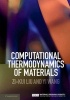 Computational Thermodynamics of Materials (Hardcover) - Zi Kui Liu Photo