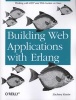 Building Web Applications with Erlang - Working with REST and Web Sockets on Yaws (Paperback) - Zachary Kessin Photo