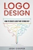 LOGO Design - How to Create LOGO That Stands Out (Paperback) - Josh Cooper Photo