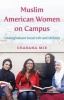 Muslim American Women on Campus - Undergraduate Social Life and Identity (Paperback) - Shabana Mir Photo