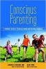 Conscious Parenting - The Holistic Guide to Raising Joyful and Happy Children (Paperback) - Gabriel Cousens Photo