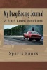 My Drag Racing Journal - A 6 X 9 Lined Notebook (Paperback) - Sportsbooks Photo