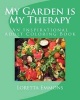 My Garden Is My Therapy - An Inspirational Adult Coloring Book (Paperback) - Loretta a Emmons Photo