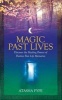 Magic Past Lives - Discover the Healing Powers of Positive Past Life Memories (Paperback) - Atasha Fyfe Photo