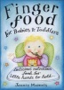 Finger Food for Babies and Toddlers - Delicious Nutritious Food for Little Hands to Hold (Hardcover) - Jennie Maizels Photo