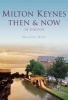 Milton Keynes - Then & Now (Hardcover) - Marion Hill Photo