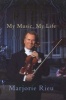 Andre Rieu: My Music, My Life (Hardcover) - Marjorie Rieu Photo