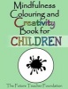 Mindfulness Colouring and Creativity Book for Children - To Enhance Creativity and Mindfulness in Your Child (Paperback) - The Future Teacher Foundation Photo