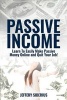 Passive Income - Learn to Easily Make Passive Money Online and Quit Your Job! Utilize Multiple Income Streams to Pay Off Debt and Become Financially Free. (Paperback) - Jeffery Siberius Photo