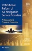 Institutional Reform of Air Navigation Service Providers - A Historical and Economic Perspective (Hardcover) - Rui Neiva Photo