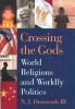 Crossing the Gods - World Religions and Worldly Politics (Paperback, New edition) - NJ Demerath Photo