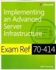 Implementing an Advanced Enterprise Server Infrastructure - Exam Ref 70-414 (Paperback) - Steve Suehring Photo