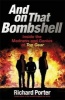 And on That Bombshell - Inside the Madness and Genius of Top Gear (Paperback) - Richard Porter Photo