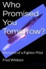 Who Promised You Tomorrow? - Memoirs of a Fighter Pilot (Paperback) - Fred Whitten Photo