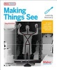 Making Things See - 3D Vision with Kinect, Processing, and Arduino (Paperback) - Greg Borenstein Photo