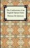 The Confessions of an English Opium-Eater (Paperback) - Thomas De Quincey Photo