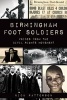 Birmingham Foot Soldiers - Voices from the Civil Rights Movement (Paperback) - Nick Patterson Photo