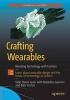 Crafting Wearables 2017 - Blending Technology with Fashion (Paperback, 1st Ed. 2016) - Sibel Deren Guler Photo