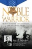 Noble Warrior - The Life and Times of Maj. Gen. James E. Livingston, USMC (ret.), Medal of Honor (Hardcover) - Colin D Heaton Photo