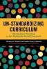 Un-Standardizing Curriculum - Multicultural Teaching in the Standards-Based Classroom (Paperback, 2nd Revised edition) - Christine E Sleeter Photo