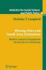 Missing Data and Small-Area Estimation - Modern Analytical Equipment for the Survey Statistician (Paperback, 2005) - Nicholas T Longford Photo