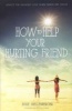 How To Help Your Hurting Friend - Advice For Showing Love When Things Get Tough (Paperback) - Susie Shellenberger Photo