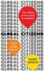 Global Citizens - How Our Vision of the World is Outdated, and What We Can Do About it (Hardcover) - Mark Gerzon Photo