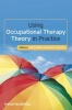 Using Occupational Therapy Theory in Practice (Paperback) - Gail Boniface Photo