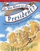 So You Want to Be President? (Hardcover, Revised and Upd) - Judith StGeorge Photo