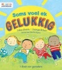 Soms Voel Ek Gelukkig - 'N Boek Oor Gevoelens (Afrikaans, Paperback) - Gillian Shields Photo