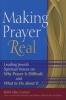 Making Prayer Real - Leading Jewish Spiritual Voices on Why Prayer is Difficult and What to Do About it (Paperback) - Mike Comins Photo