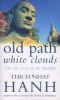 Old Path, White Clouds - The Life Story Of The Buddha (Paperback, Reissue) - Thich Nhat Hanh Photo