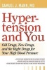 Hypertension and You - Old Drugs, New Drugs, and the Right Drugs for Your High Blood Pressure (Paperback) - Samuel J Mann Photo