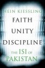 Faith, Unity, Discipline - The Inter-Service-Intelligence (ISI) of Pakistan (Hardcover) - Hein Kiessling Photo