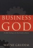 Business for the Glory of God: The Bible's Teaching on the Moral Goodness of Business (Hardcover) - Wayne A Grudem Photo