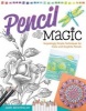 Pencil Magic - Surprisingly Simple Techniques for Color and Graphite Pencils (Paperback) - Marie Browning Photo