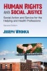 Human Rights and Social Justice - Social Action and Service for the Helping and Health Professions (Paperback, 2nd Revised edition) - Joseph M Wronka Photo