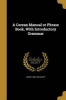 A Corean Manual or Phrase Book, with Introductory Grammar (Paperback) - James 1850 1920 Scott Photo