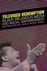 Televised Redemption - Black Religious Media and Racial Empowerment (Paperback) - Carolyn Moxley Rouse Photo