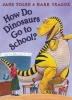 How Do Dinosaurs Go to School? (Paperback) - Jane Yolen Photo