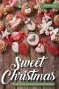 Sweet Christmas - The Most Famous and Traditional Christmas Desserts (Paperback) - Martha Stone Photo