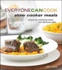 Everyone Can Cook Slow Cooker Meals - Recipes for Satisfying Mains and Delicious Sides (Paperback) - Eric Akis Photo