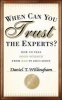 When Can You Trust the Experts? - How to Tell Good Science from Bad in Education (Hardcover) - Daniel T Willingham Photo