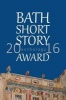  Anthology 2016 (Paperback) - Bath Short Story Award Photo