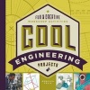 Cool Engineering Projects - Fun & Creative Workshop Activities (Hardcover) - Rebecca Felix Photo