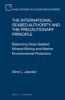 The International Seabed Authority and the Precautionary Principle - Balancing Deep Seabed Mineral Mining and Marine Environmental Protection (Hardcover) - Aline L Jaeckel Photo