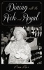 Dining with the Rich and Royal (Hardcover) - Fiona Ross Photo