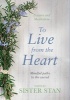 To Live from the Heart - Mindful Paths to the Sacred (Hardcover) - Stanislaus Kennedy Photo