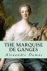 The Marquise de Ganges (Paperback) - Dumas Photo